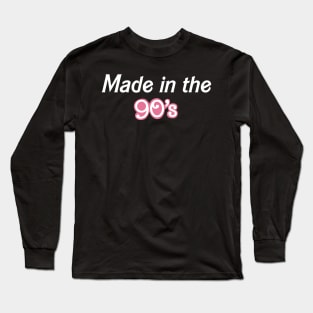 Made in the 90’s Long Sleeve T-Shirt